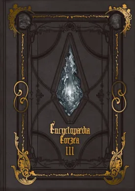 Encyclopaedia Eorzea ~The World Of Final Fantasy XIV~ Volume III HC